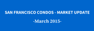 Read more about the article San Francisco Condominiums: Market Update [video] – March 2015