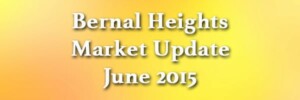 Monthly Market Update: Bernal Heights Real Estate [video] – June 2015