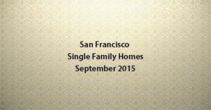 Read more about the article Market Update: San Francisco Single Family Homes Real Estate [video] – September 2015