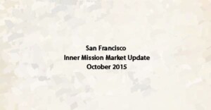 Read more about the article Market Update: Inner Mission Real Estate [video] – October 2015