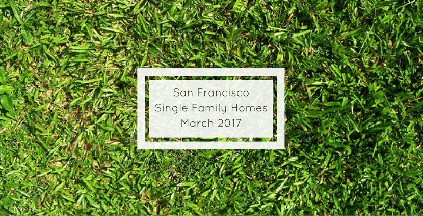 San Francisco Single Family Homes for sale march 2017 san francisco real estate market update sfhotlist danielle lazier compass inc top realtor grass home backyards 
