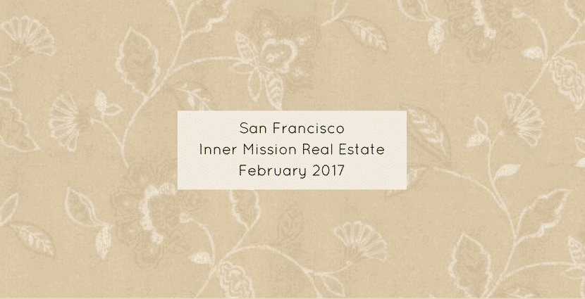 San Francisco inner mission real estate february 2017 san francisco real estate market update sfhotlist danielle lazier compass top realtor