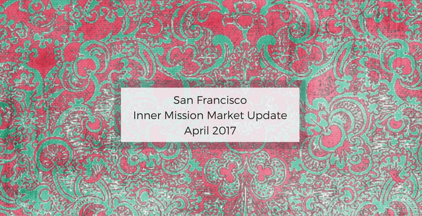 Inner mission real estate San Francisco condos for sale april 2017 real estate market update sfhotlist danielle lazier compass sf condos