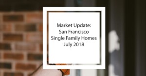 Read more about the article Market Update: San Francisco Single Family Homes – July 2018 [video]