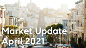 Read more about the article April 2021: SF Real Estate Market Update