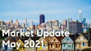 Read more about the article May 2021: SF Real Estate Market Update