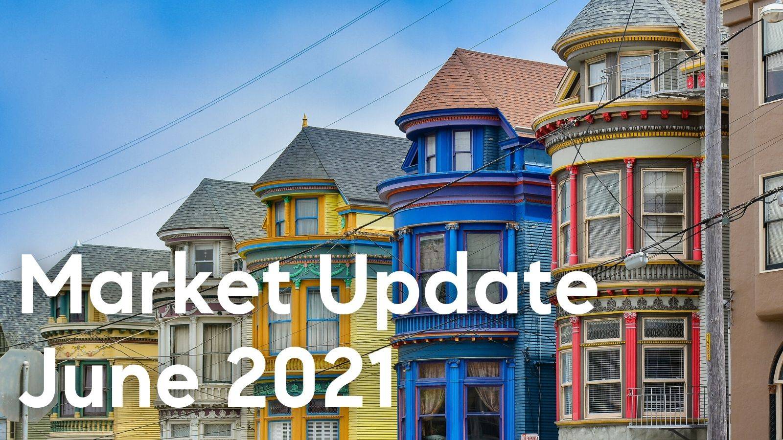 San Francisco real estate June 2021