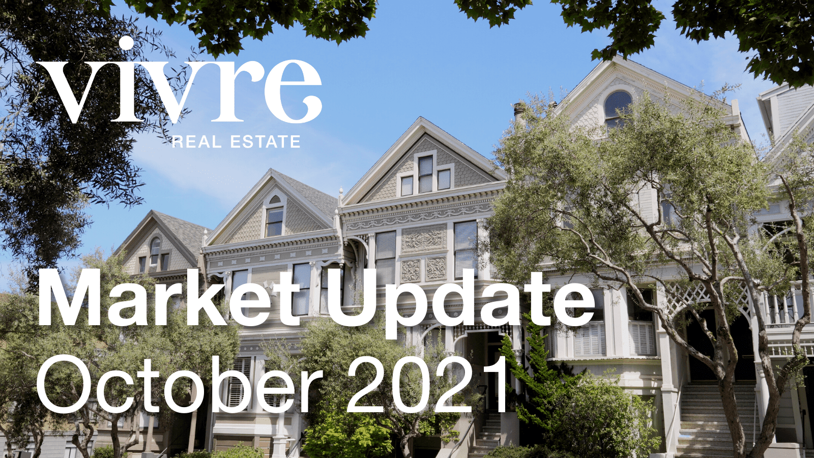 October 2021 San Francisco Real Estate Update 1