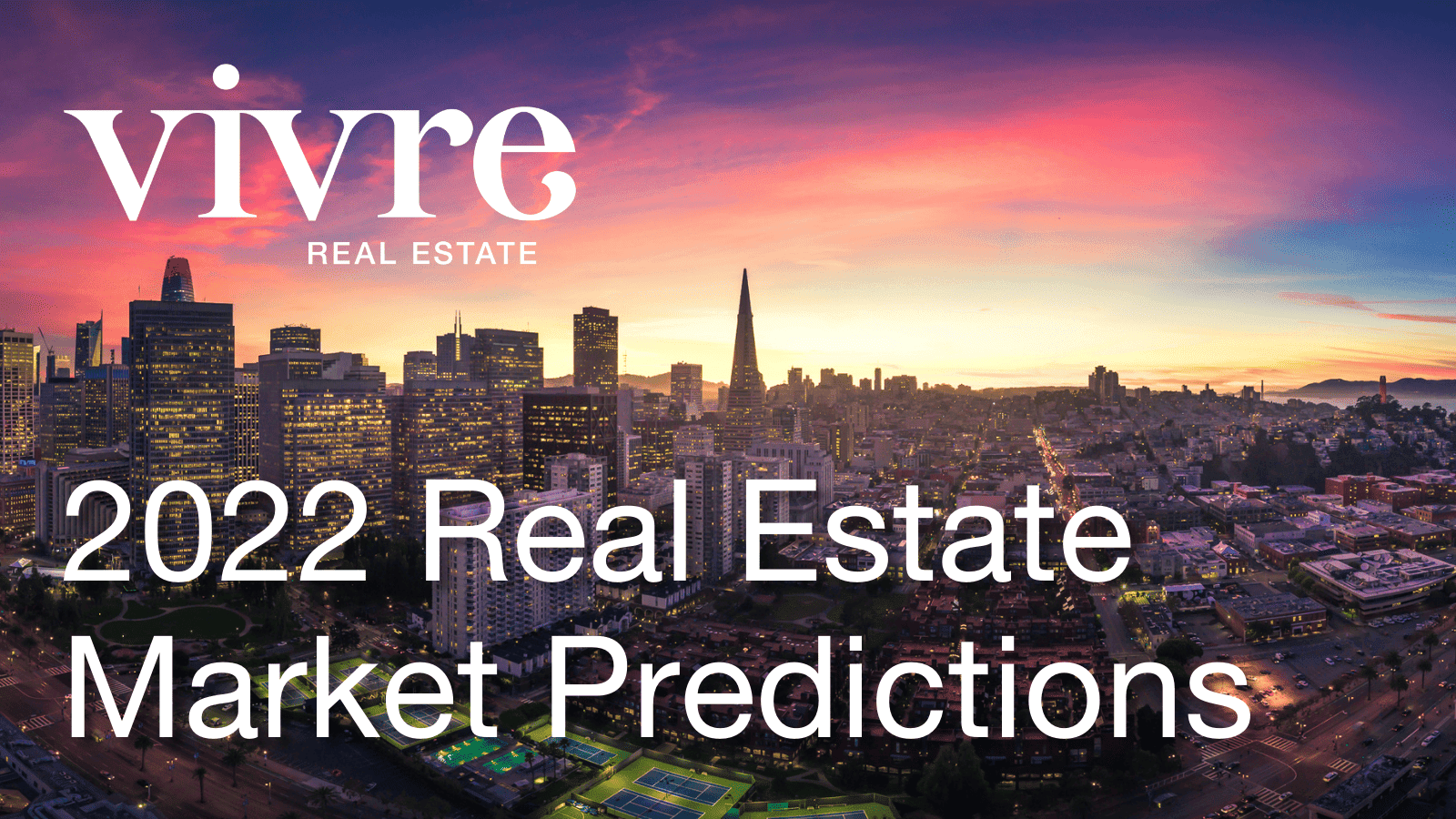 San Francisco Real Estate Market Predictions for 2022