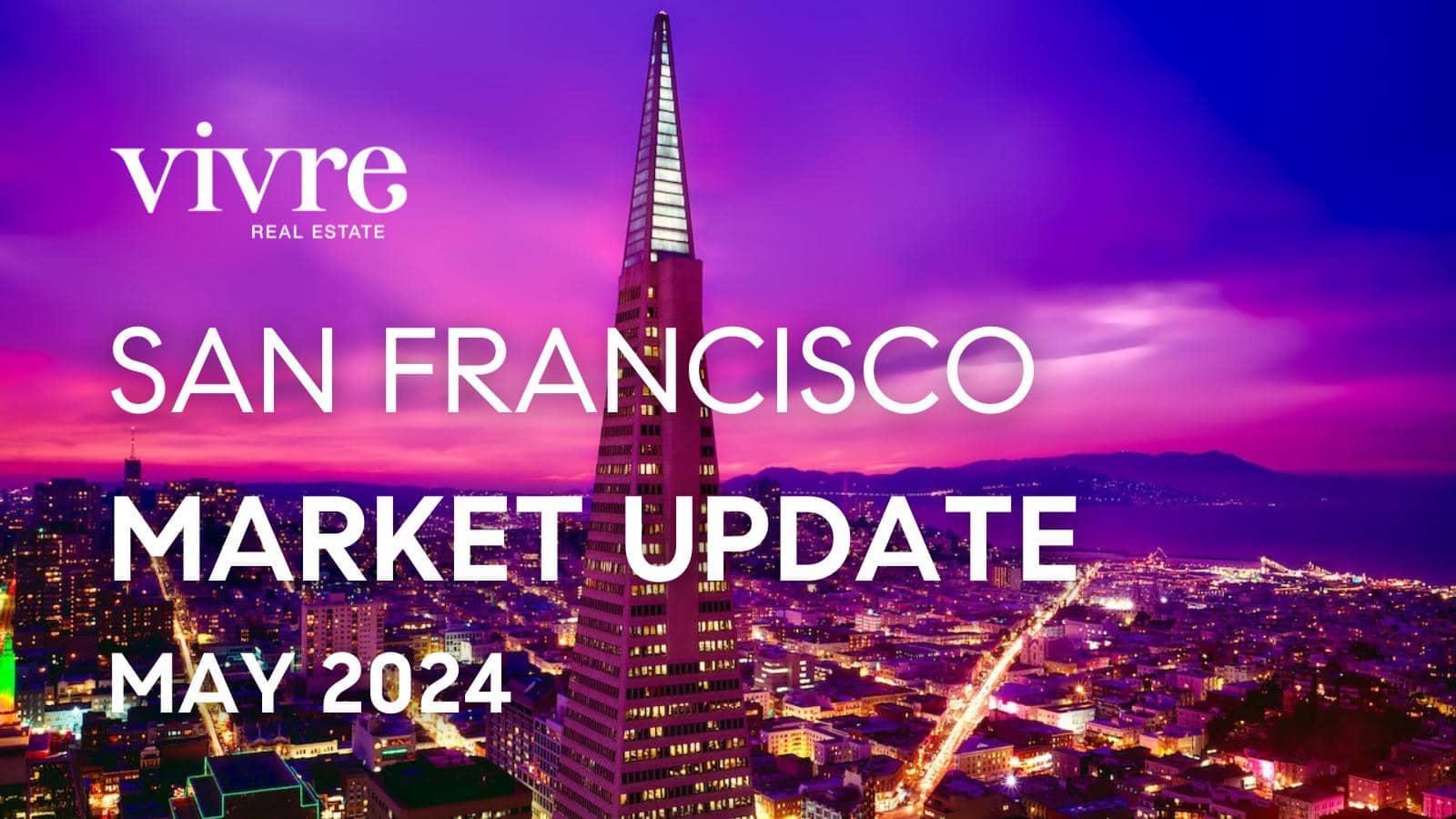 san francisco real estate market update may 2024 (1)
