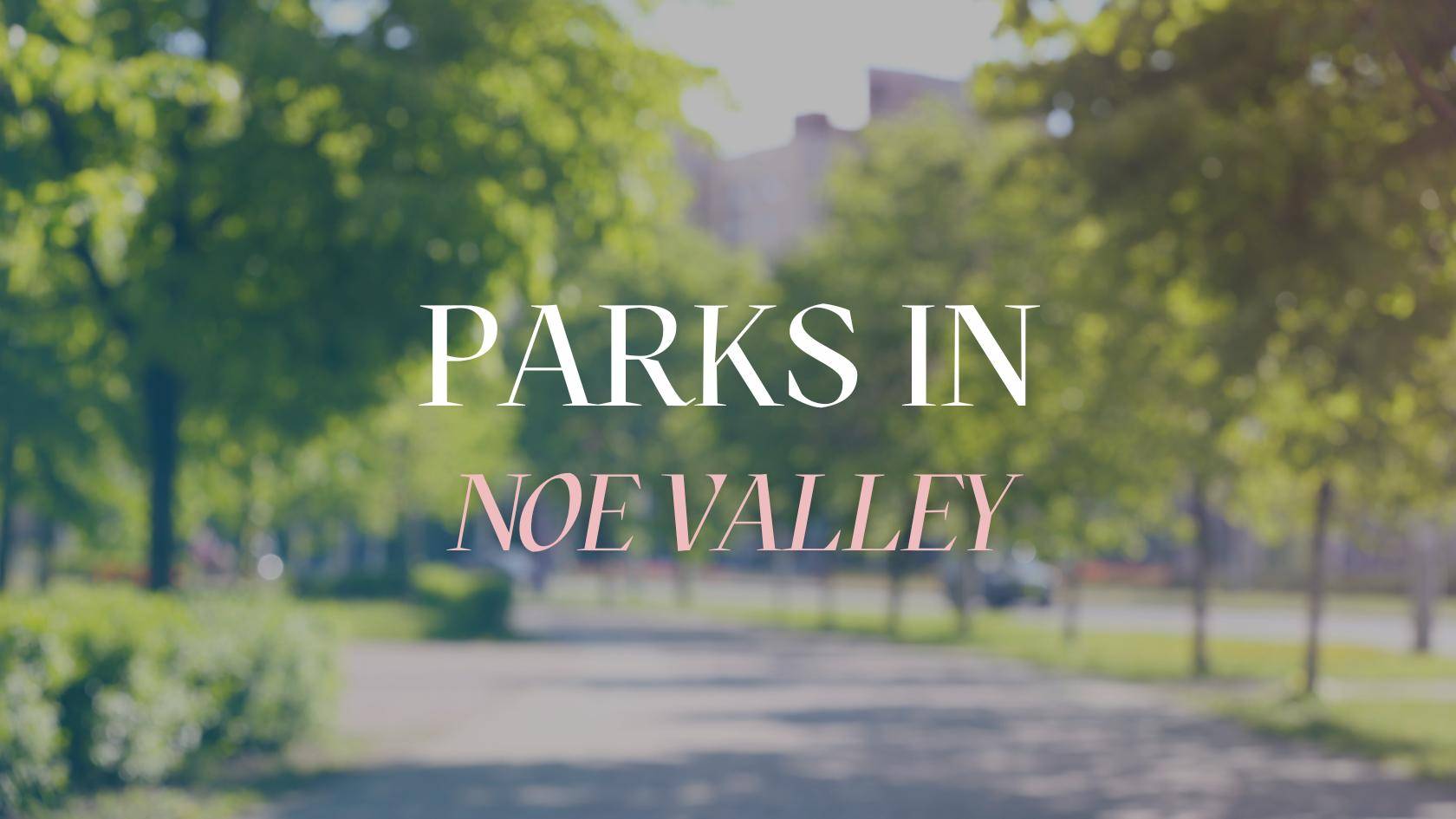 parks in noe valley