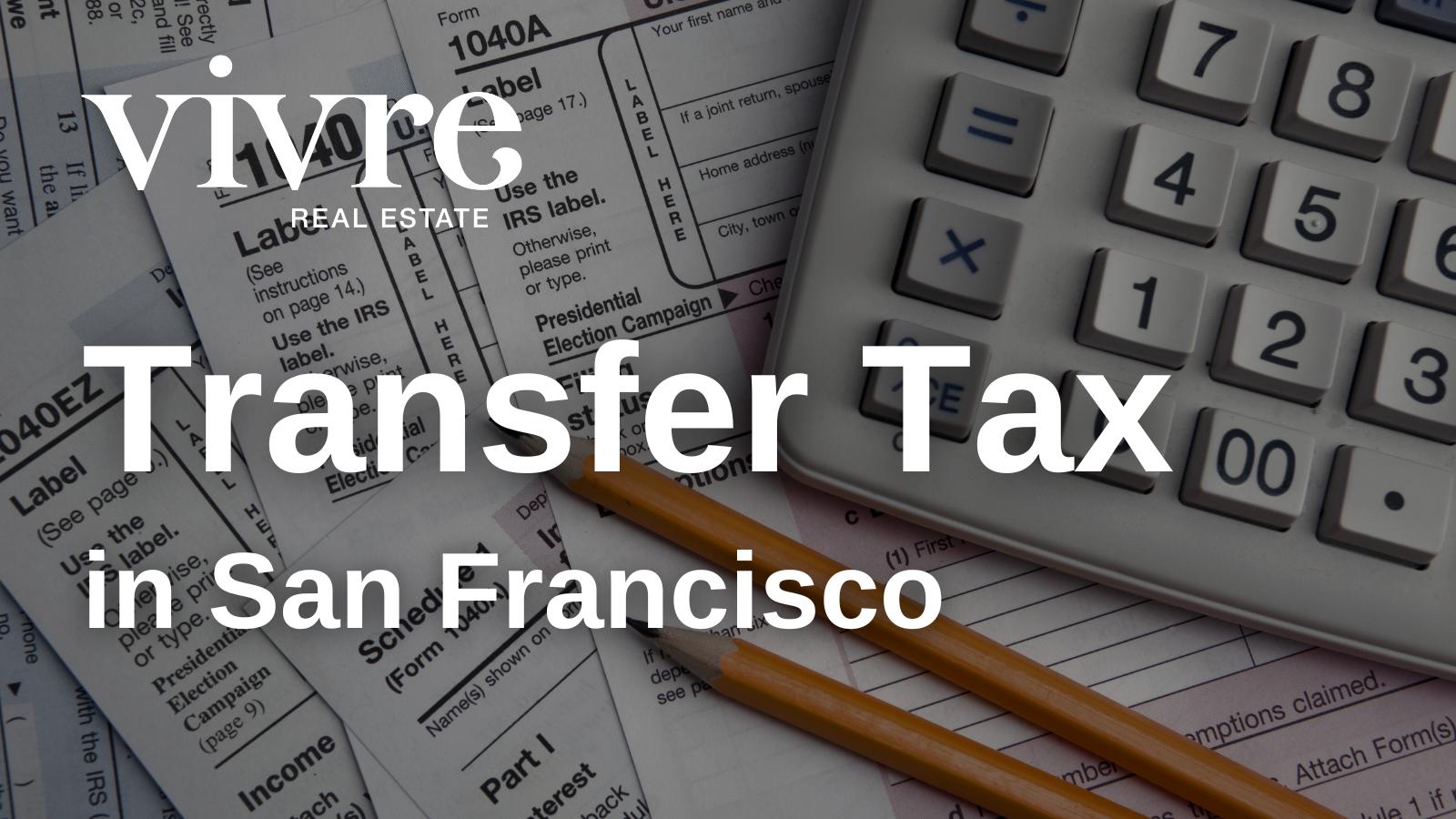 San Francisco transfer tax when you sell your home by top SF realtors and best real estate agents Danielle Lazier Vivre